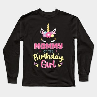 Mommy Of The Birthday Girls Unicorn funny Gift For Women Mother Long Sleeve T-Shirt